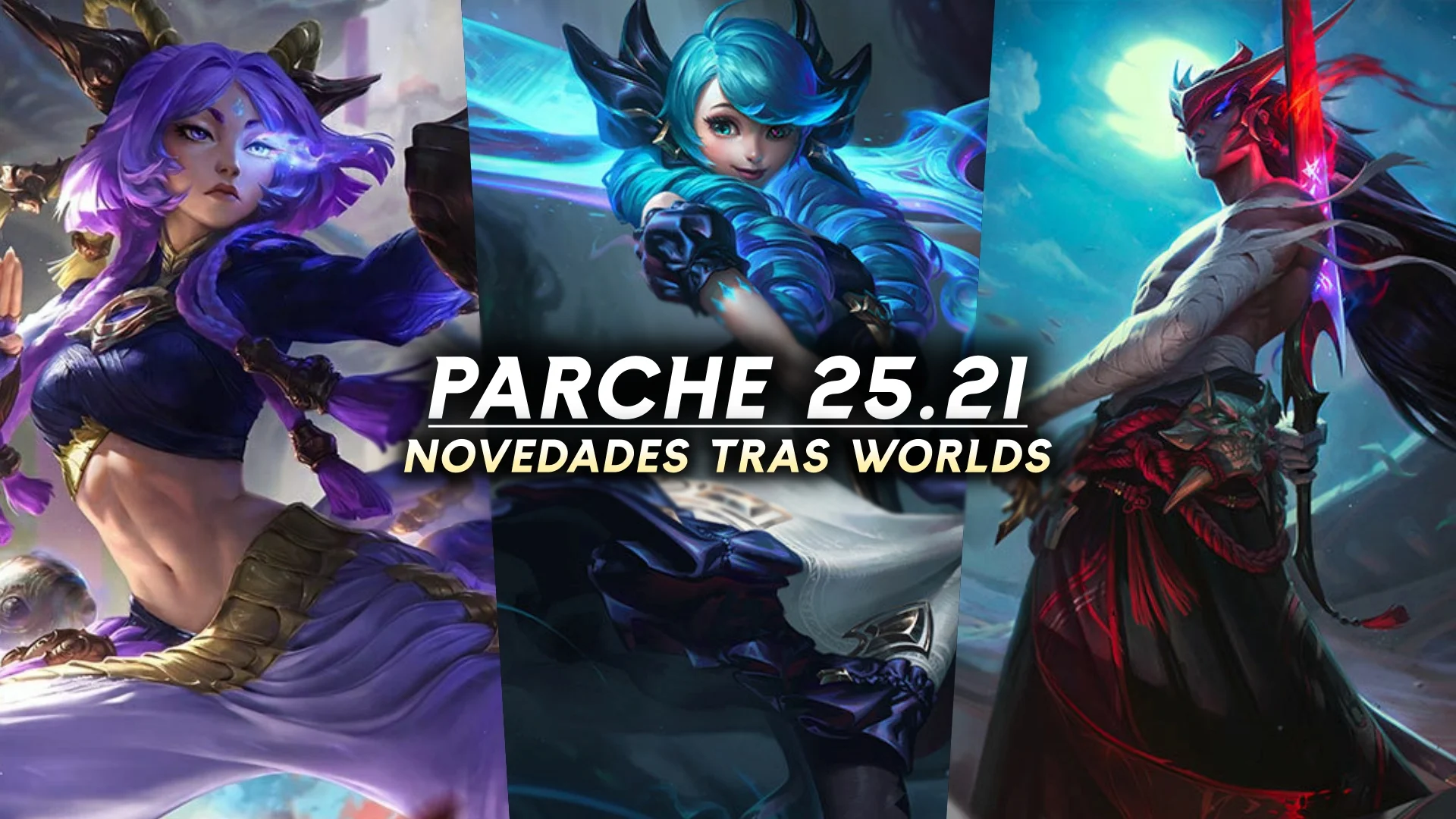 Yunara, Gwen y Yone son algunos de los protagonistas del parche 25.21