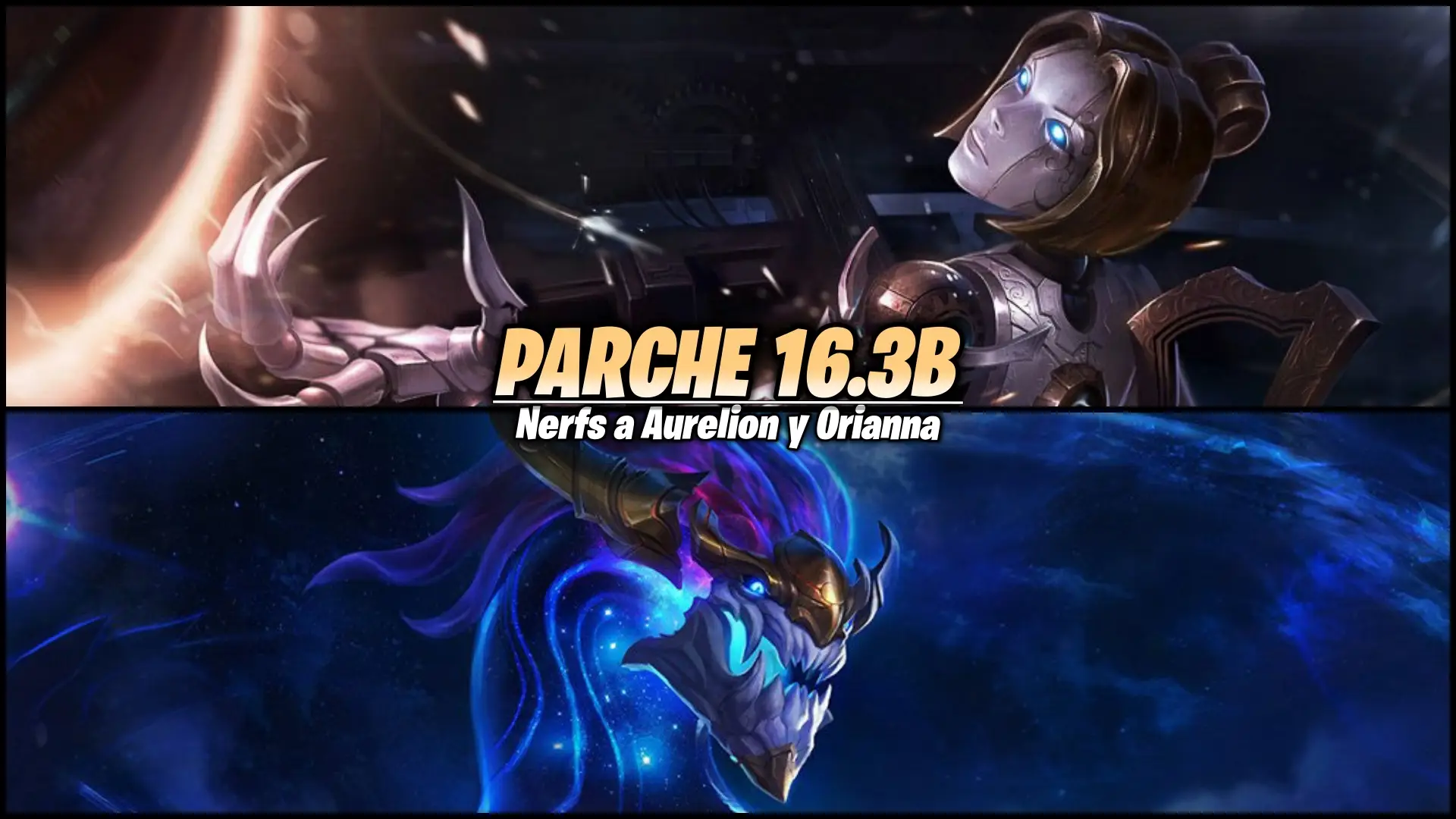 Así son los nerfs a Aurelion y Orianna en el parche 16.3B de TFT