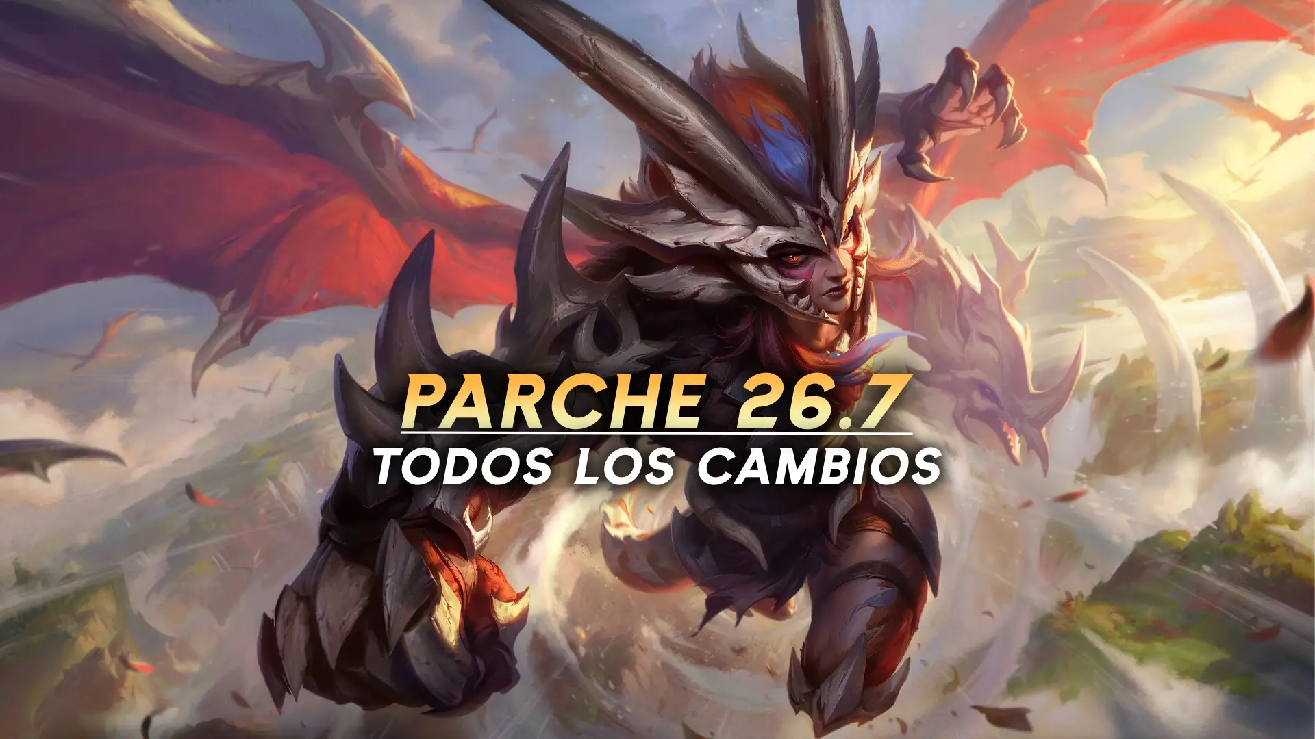 Todos los cambios importantes en el parche 26.7 de League of Legends.