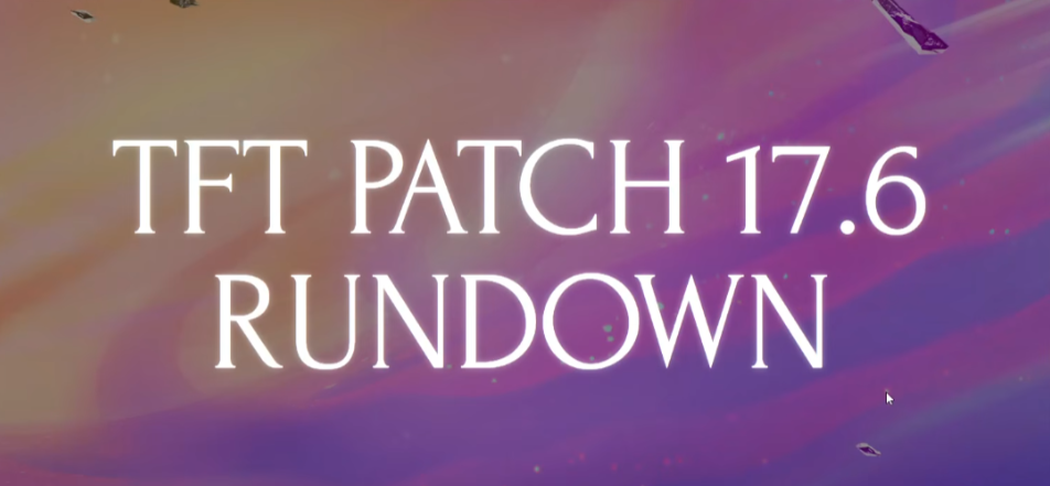 Notas del nuevo parche 17.6 de TFT: todos los cambios que estarán presentes durante tres semanas Repaso de las notas del parche 17.6 de TFT.