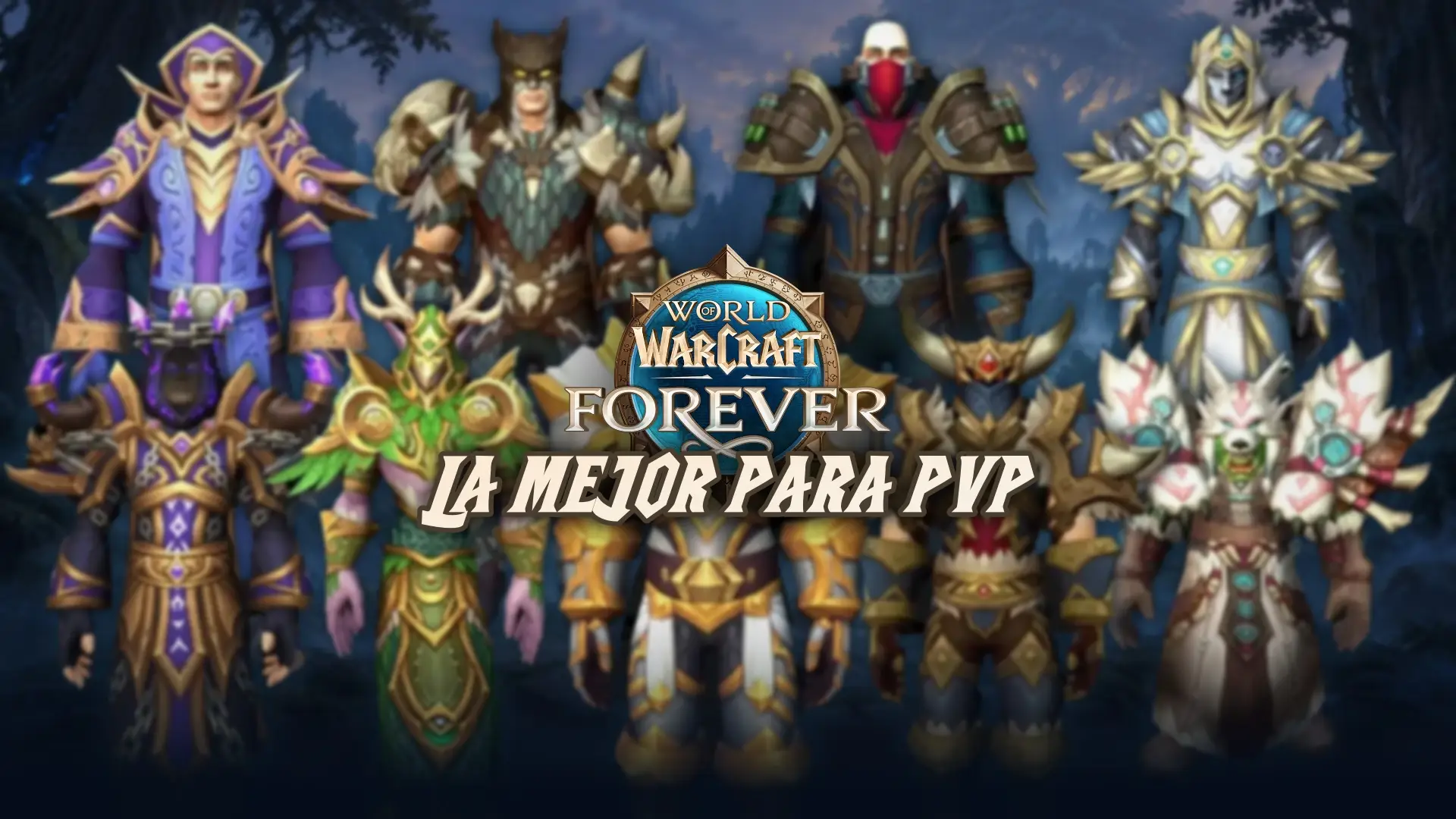 La mejor clase para PvP en WoW Forever.