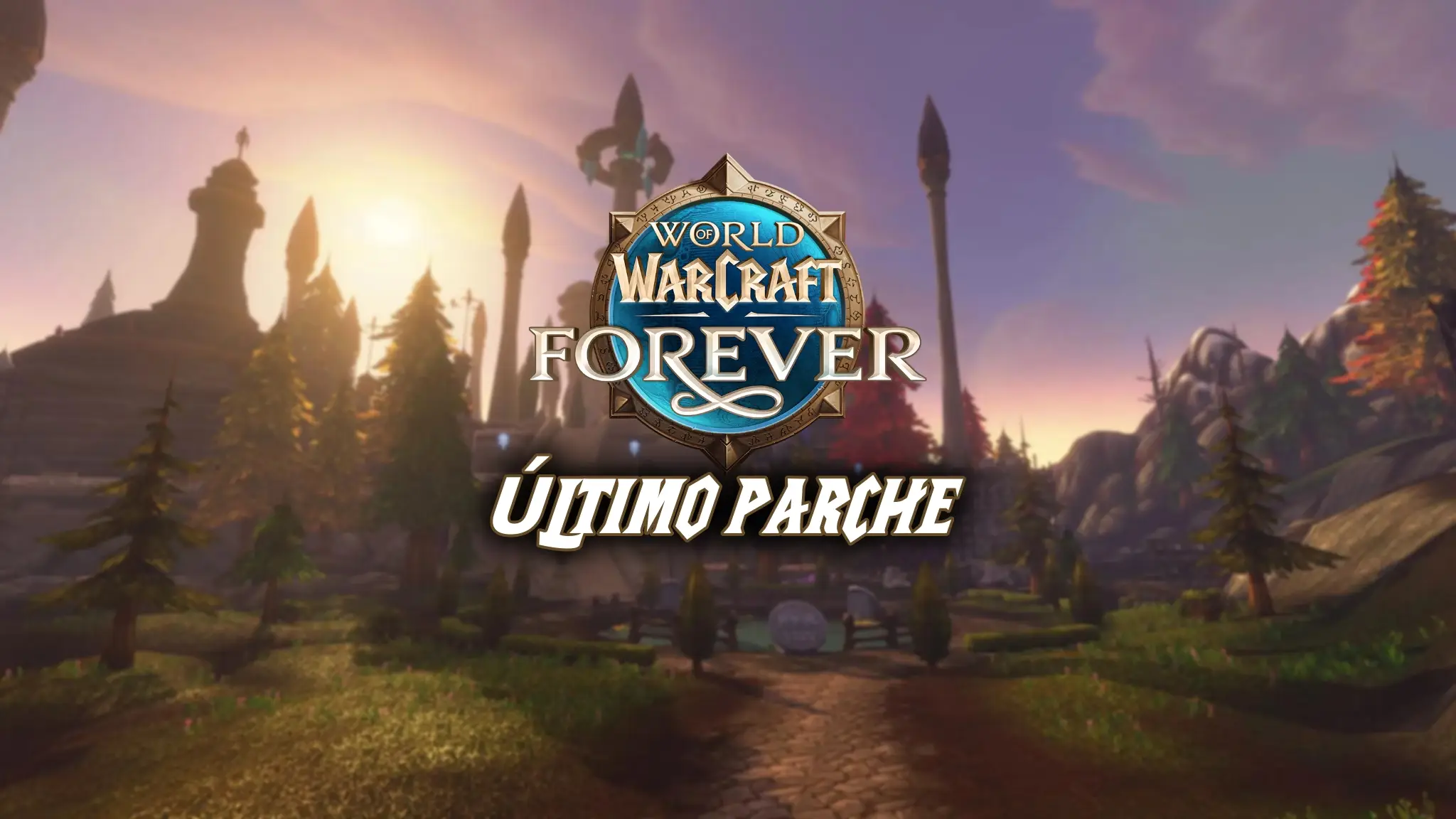 Notas del último parche de la beta de WoW Forever.